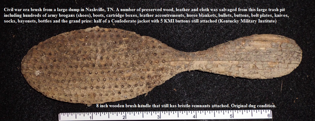 Civil War brush: Dug from the Nashville Union Army pit 1862-1865 - Click Image to Close